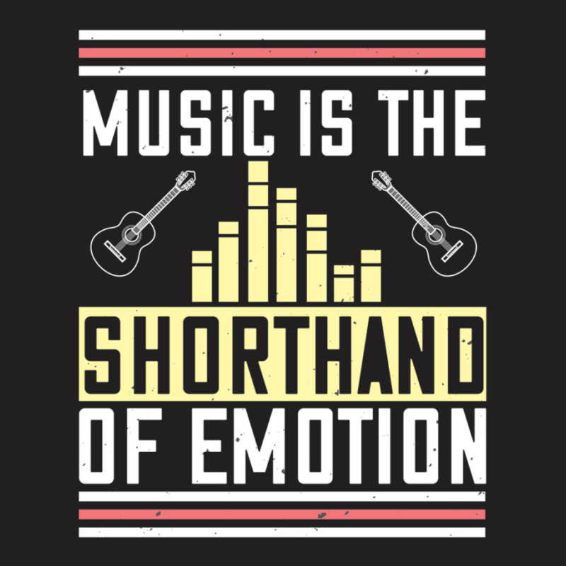 Music Is The Shorthand Of Emotion T-shirt | Artistshot