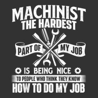 Machinist The Hardest Part Of My Job   Cnc Machine Operator T Shirt Baby Bodysuit | Artistshot