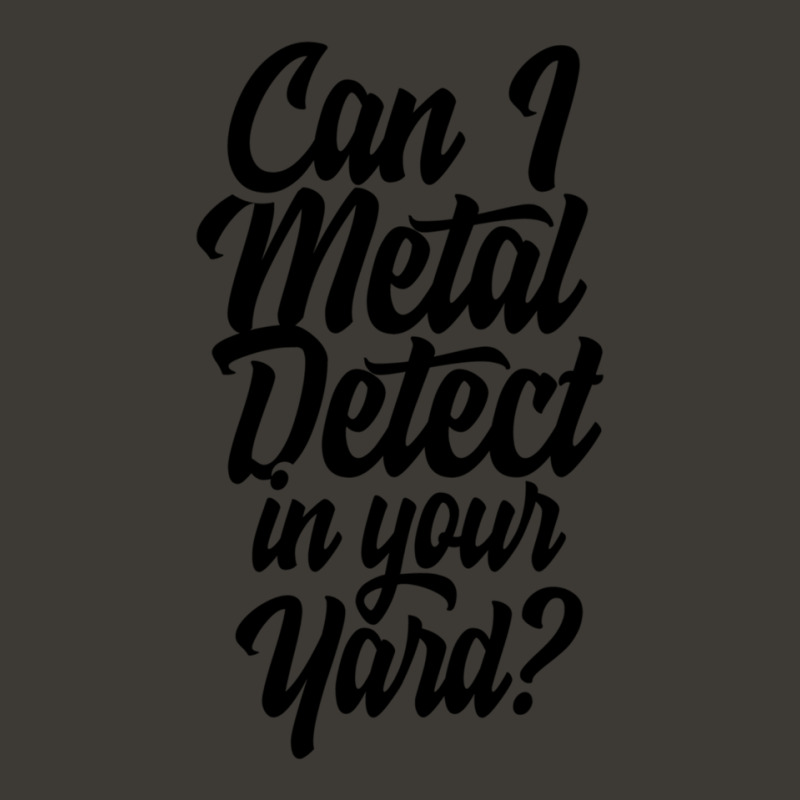 Can I Metal Detect In Your Yard 1 Bucket Hat by CHARLOTTELYNNTAYLOR | Artistshot