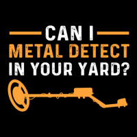 Can I Metal Detect In Your Yard Metal Detecting Women's V-neck T-shirt | Artistshot