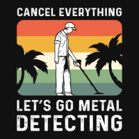 Cancel Everything Let's Go Metal Detecting 1 Graphic T-shirt | Artistshot