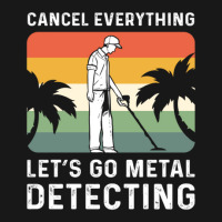 Cancel Everything Let's Go Metal Detecting 1 Flannel Shirt | Artistshot