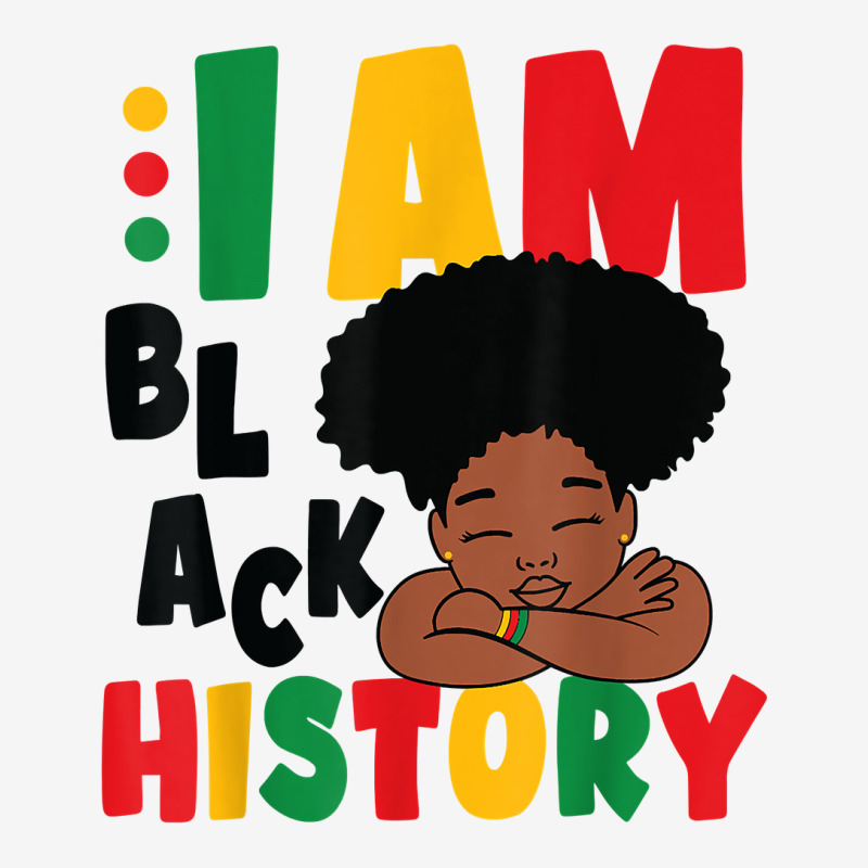 I Am Black History Kids Girls Women Black History Month T Shirt License ...