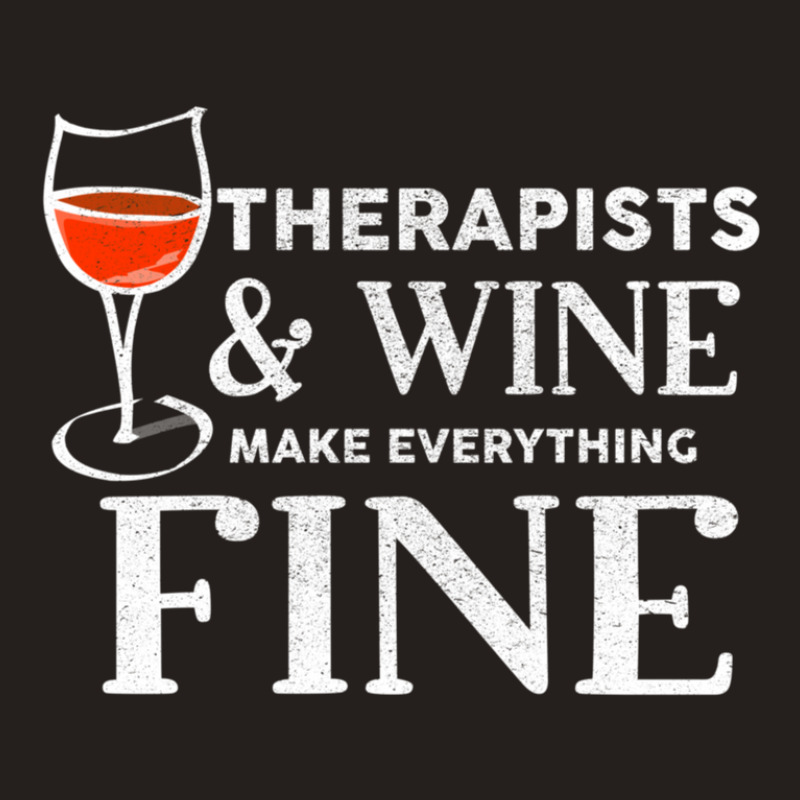 Therapists And Wine Make Everything Fine  For Therapist Tank Top | Artistshot