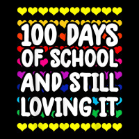 Cute 100 Days Of School And Still Loving It Hearts 100th Day T Shirt Zipper Hoodie | Artistshot