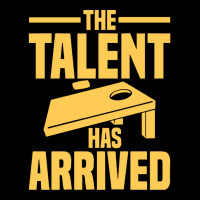 Cornhole Player T  Shirt The Talent Has Arrived   Cornhole T  Shirt Lightweight Hoodie | Artistshot