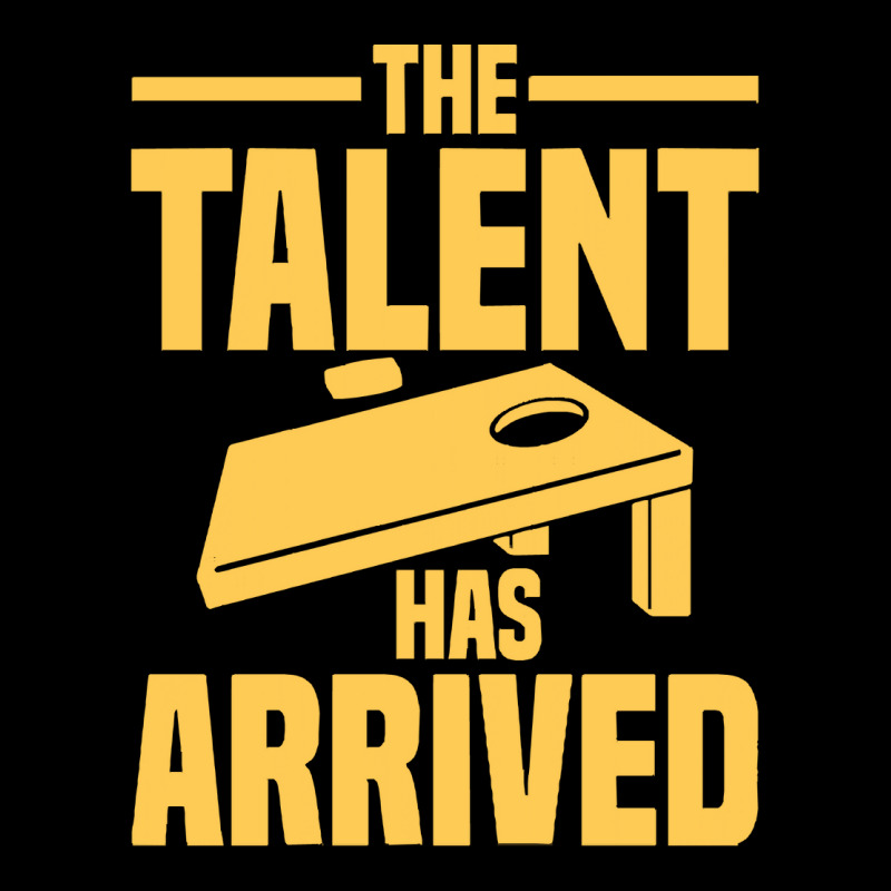 Cornhole Player T  Shirt The Talent Has Arrived   Cornhole T  Shirt Lightweight Hoodie by spiritforgive | Artistshot