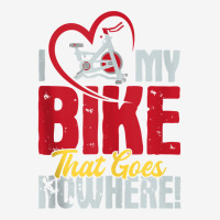 I Love My Bike That Goes Nowhere   Indoor Spinning Cycling Tank Top Tote Bags | Artistshot