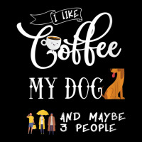 Womens I Like Coffee My Dog And Maybe 3 People Dog Lovers Vneck Adjustable Cap | Artistshot