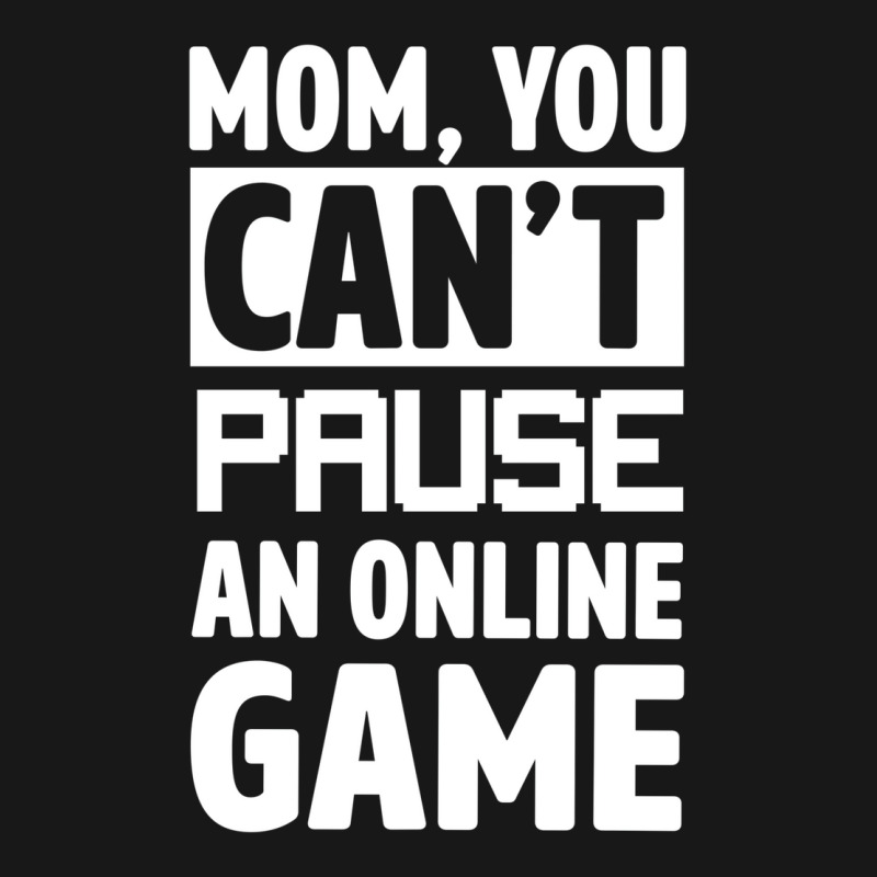 Mom You Can't Pause An Online Game Flannel Shirt | Artistshot