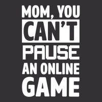 Mom You Can't Pause An Online Game Vintage Hoodie | Artistshot