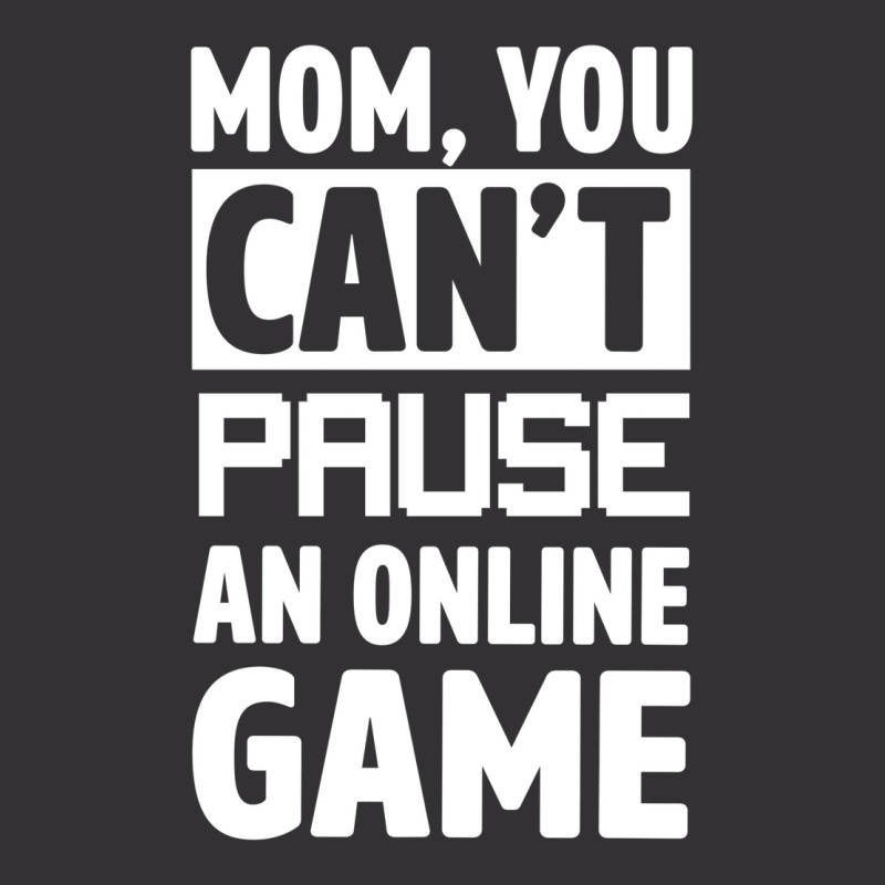 Mom You Can't Pause An Online Game Vintage Hoodie | Artistshot