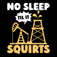 Oil Drilling Squirts Fracking Fracker   Oilfield T Shirt Graphic T-shirt | Artistshot