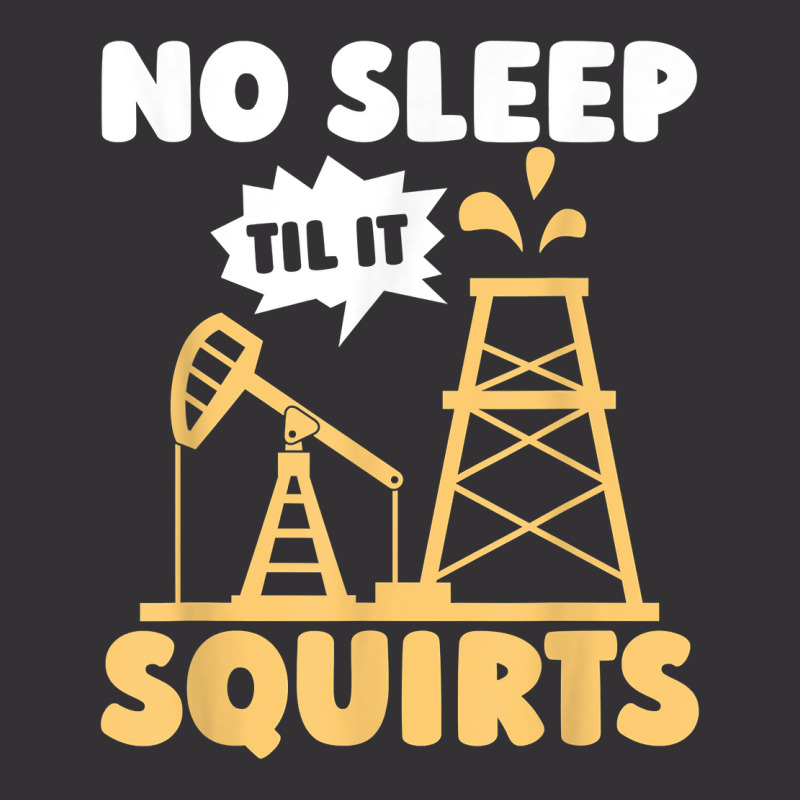 Oil Drilling Squirts Fracking Fracker   Oilfield T Shirt Vintage Short by ald1heberts | Artistshot