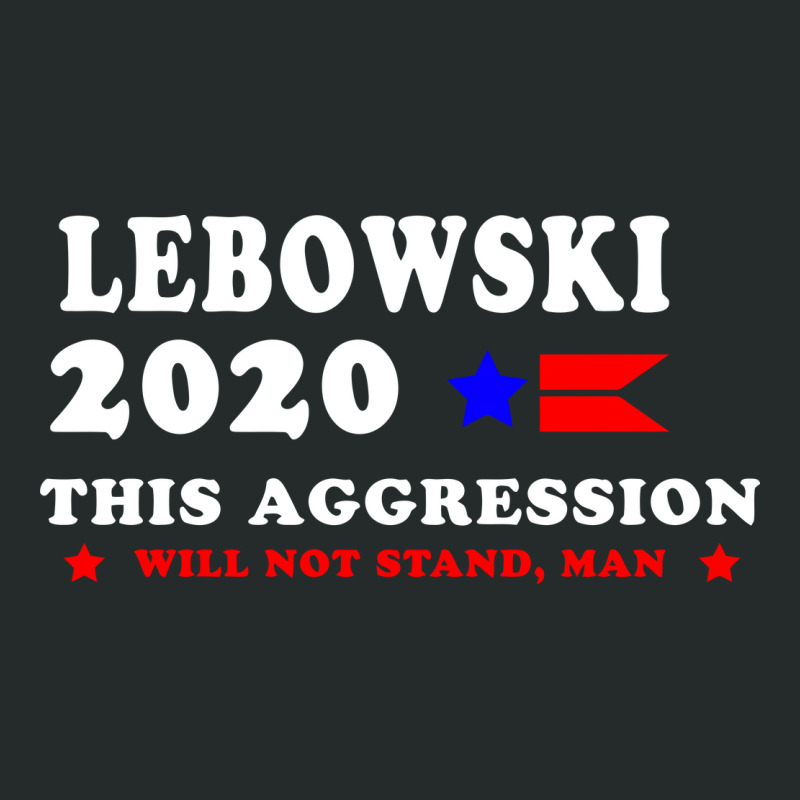 #big #lebowski #2020 #this #aggression #will #not #stand #man Women's Triblend Scoop T-shirt by arttettaz | Artistshot