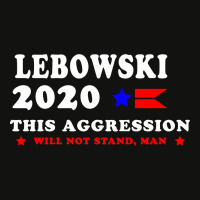 #big #lebowski #2020 #this #aggression #will #not #stand #man Scorecard Crop Tee | Artistshot