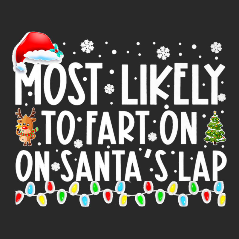 Most Likely To Fart On Santa's Lap Funny Christmas Holiday Premium T S Printed Hat | Artistshot