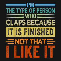 I'm The Type Of Person Who Claps Because, It Is Finished T Shirt Active Duffel | Artistshot