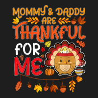 Kids Boys Thanksgiving Mommy & Daddy Are Thankful For Me T Shirt Classic T-shirt | Artistshot