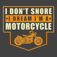 Mens I Dont Snore I Dream Im A Motorcycle Funny Dad Dy Papa Pops T Shi Vintage T-shirt | Artistshot