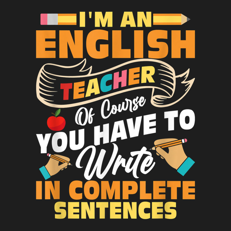 I'm An English Teacher Language Grammar T Shirt Classic T-shirt by brict6eguo | Artistshot