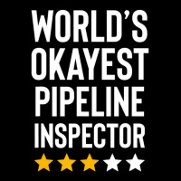 Worlds Okayest Pipeline Inspector Birthday Gag Zipper Hoodie | Artistshot