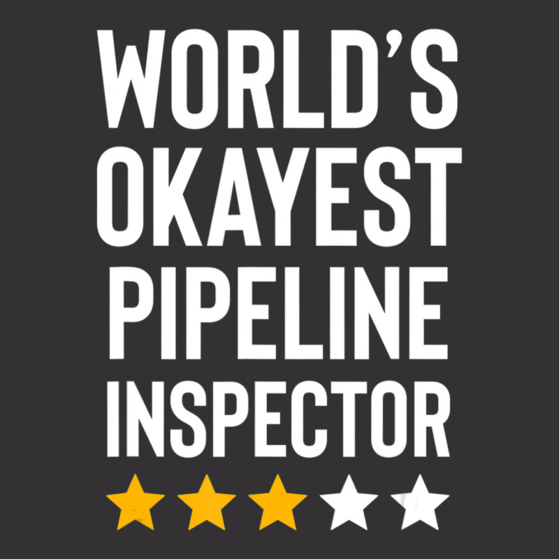 Worlds Okayest Pipeline Inspector Birthday Gag Vintage Hoodie And Short Set | Artistshot