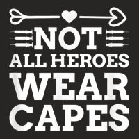 Not All Heroes Wear Capes Best Nurse Ever Registered Nurse T Shirt Ladies Fitted T-shirt | Artistshot