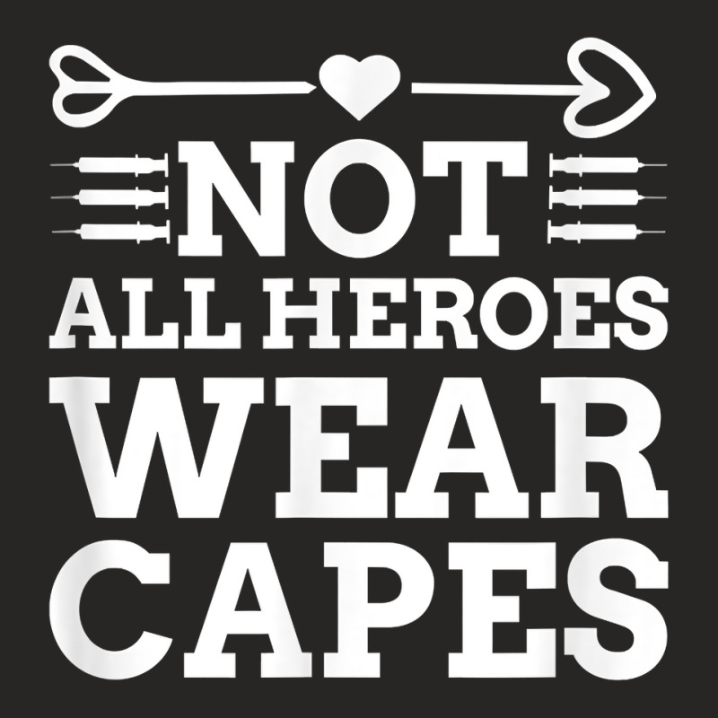 Not All Heroes Wear Capes Best Nurse Ever Registered Nurse T Shirt Ladies Fitted T-shirt | Artistshot