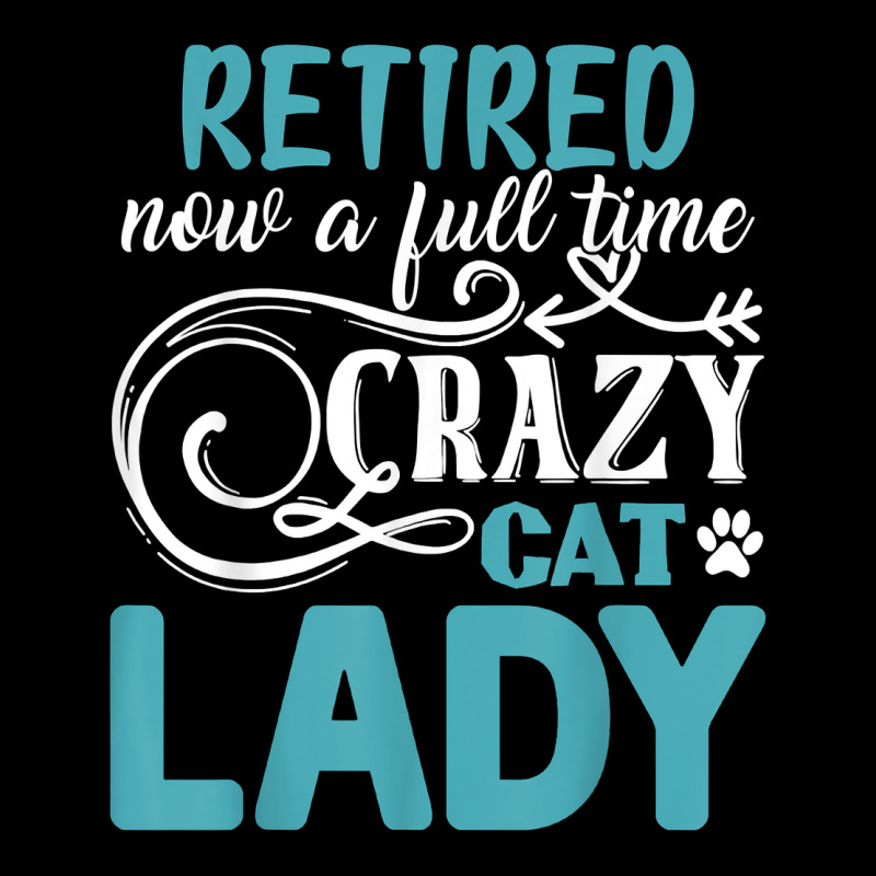 Retired Now A Full Time Crazy Cat Lady Shirt   Retirement T Shirt V-Neck Tee by kamrynshut8 | Artistshot