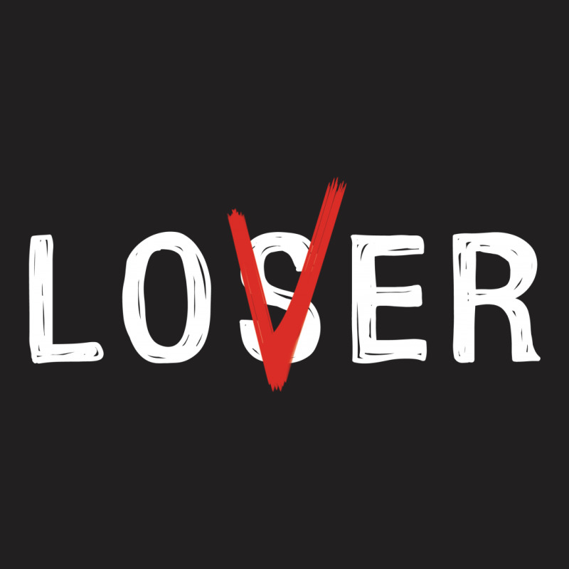 Custom Loser / Lover It Movie T-shirt By Tshiart - Artistshot