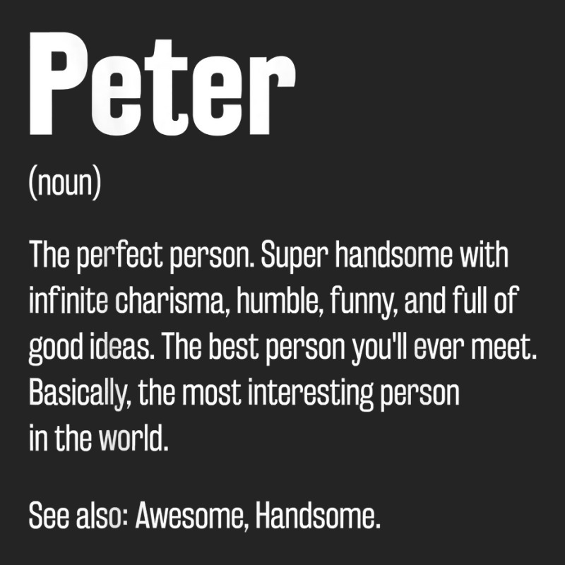 Peter Definition Funny First Name Humor Nickname T Shirt 3/4 Sleeve Shirt by casimircorjki0 | Artistshot