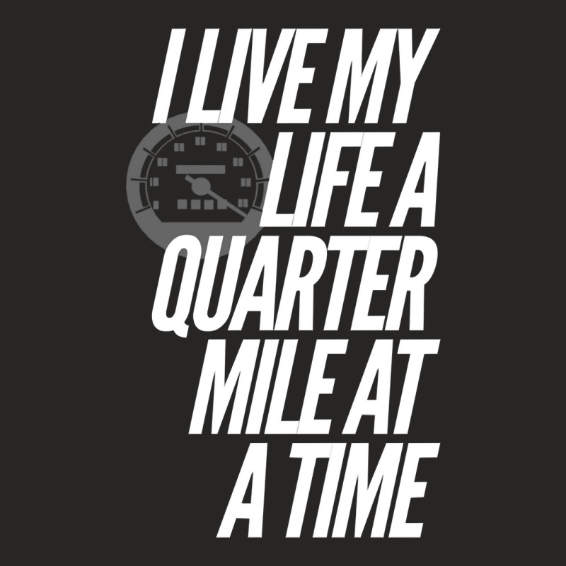 I Live My Life A Quarter Mile At A Time Pullover Hoodie Ladies Fitted T-Shirt by puawhla | Artistshot