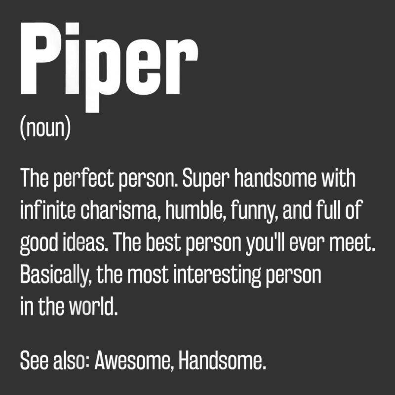 Piper Definition Funny First Name Humor Nickname T Shirt Baby Bodysuit by casimircorjki0 | Artistshot