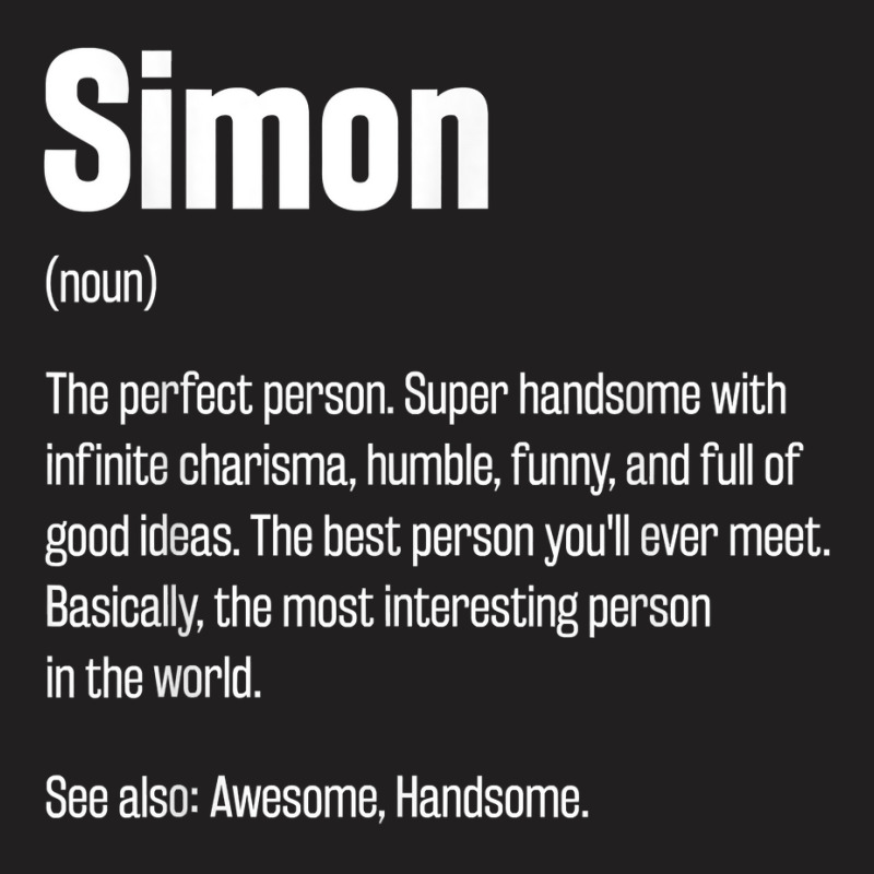 Simon Definition Funny First Name Humor Nickname T Shirt T-Shirt by casimircorjki0 | Artistshot