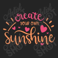 Sun T Shirt Create Your Own Sunshine 3/4 Sleeve Shirt | Artistshot