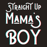 Straight Up Mama S Boy Mom Favorite Twin Funny Mama Boys Son Tank Top | Artistshot