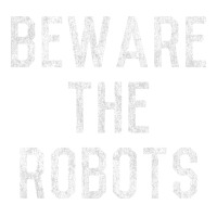 Beware The Robots Artificial Intelligence Maternity Scoop Neck T-shirt | Artistshot