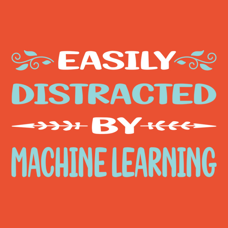 Funny Easily Distracted By Machine Learning Ladies Fitted T-Shirt by raillytakekik | Artistshot