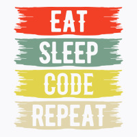 Eat Sleep Code Repeat T-shirt | Artistshot