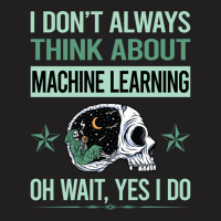 Funny Skeleton Yes I Do Machine Learning T-shirt | Artistshot