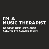 I'm A Music Therapist. To Save Time Let's Just Assume I'm Always Right Ladies Fitted T-shirt | Artistshot