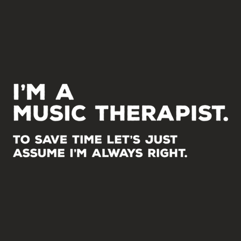 I'm A Music Therapist. To Save Time Let's Just Assume I'm Always Right Ladies Fitted T-Shirt by PamzieAdams | Artistshot