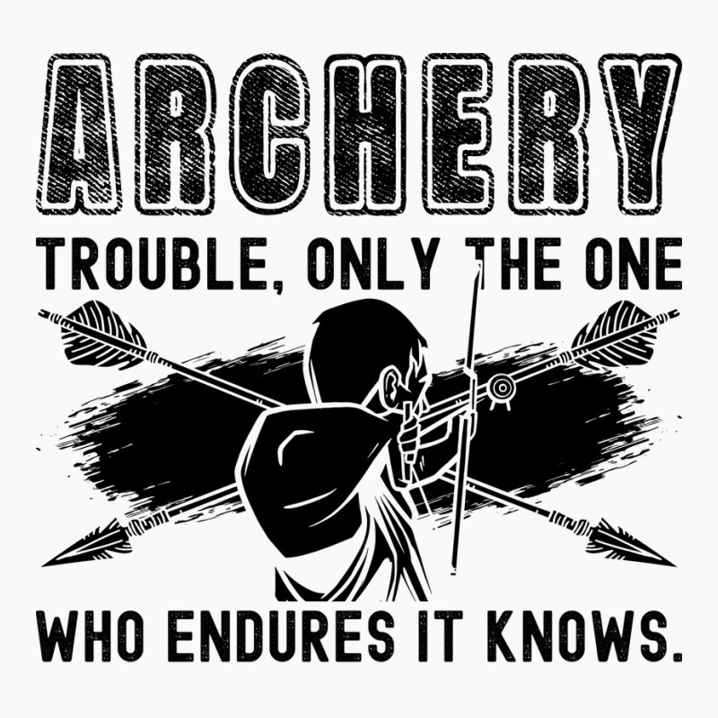 Archery Trouble Only The Bo Shooting Arrow Archer Travel T-shirt | Artistshot