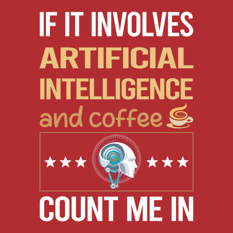 If It Involves Coffee And Artificial Intelligence Ai Ladies Fitted T-Shirt by tjiaappelk | Artistshot