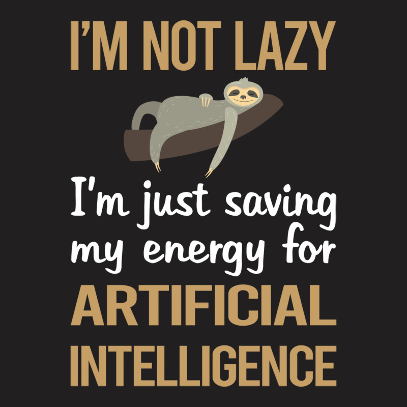 Saving Energy Artificial Intelligence Ai T-shirt | Artistshot