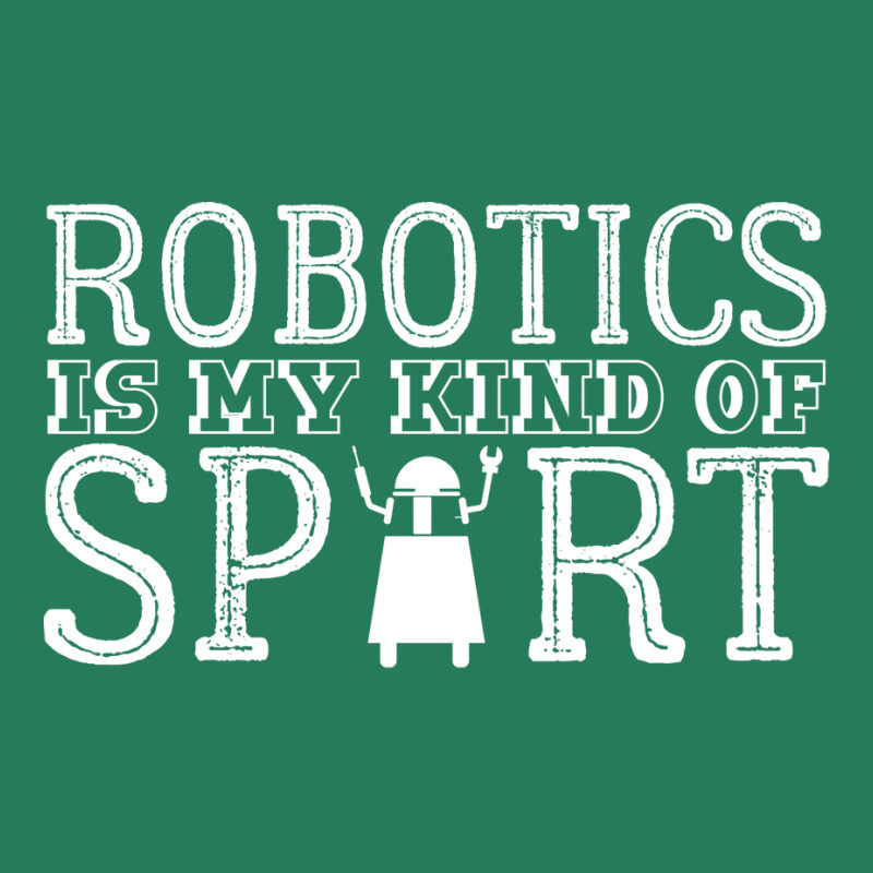 Robotics Sport Joke Sports Robotic T-shirt | Artistshot