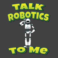 Talk Robotics To Me Vintage T-shirt | Artistshot