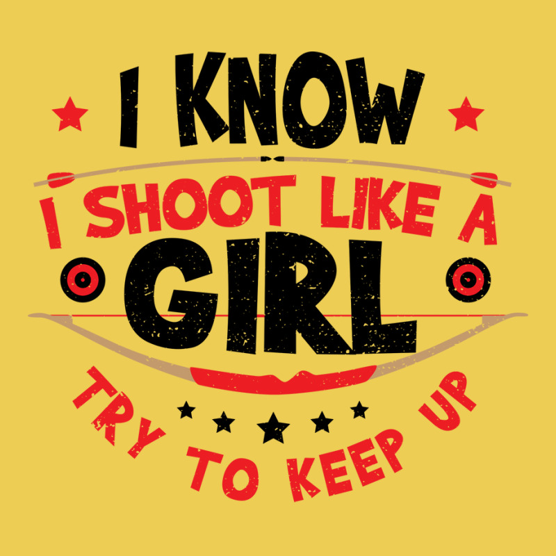 I Know I Shoot Like A Girl Quote Shield Patch | Artistshot