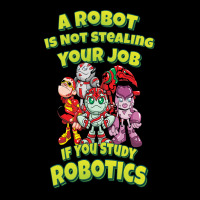 A Robot Is Not Stealing Your Job If You Study Robotics (4) Legging | Artistshot